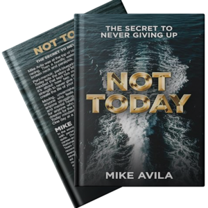 THE SECRET TO NEVER GIVING UP NOT TODAY